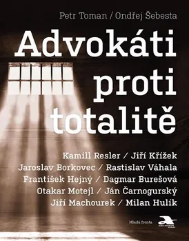 Advokáti proti totalitě - Petr Šebesta, Ondřej Toman (2019, pevná)