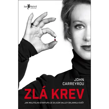Zlá krev - John Carreyrou (2019, pevná)