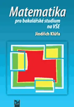 Matematika Matematika pro bakalářské studium na VŠE - Jindřich Klůfa (2019, brožovaná)