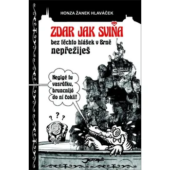 Zdar jak sviňa - Honza Žanek Hlaváček (2019, pevná)