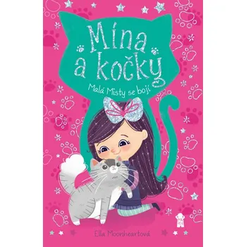 Mína a kočky: Malá Misty se bojí - Ella Moonheartová (2019, pevná)
