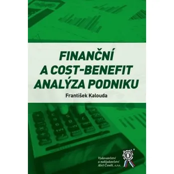 Finanční a cost benefit analýza podniku - Kalouda František