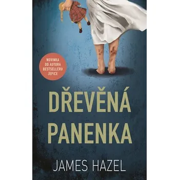 Dřevěná panenka - James Hazel (2019, vázaná)