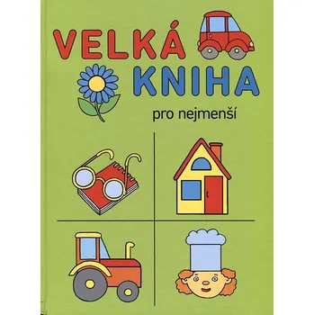 Předškolní výuka Velká kniha pro nejmenší - Svojtka & Co. (2018, pevná)