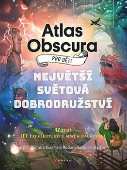 Encyklopedie Atlas Obscura pro děti - Dylan Thuras a kol. (2019, vázaná)