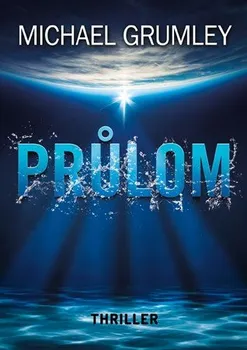 Průlom - Michael C. Grumley (2019, brožovaná)