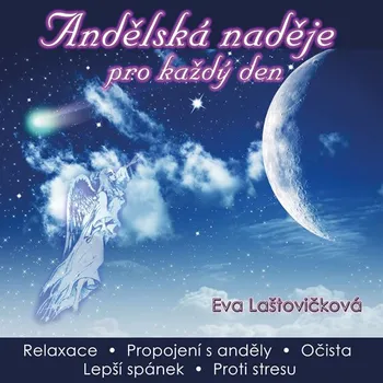 Relaxační hudba Andělská naděje pro každý den - Eva Laštovičková [CD]