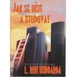 Jak se učit a studovat - L. Ron Hubbard…
