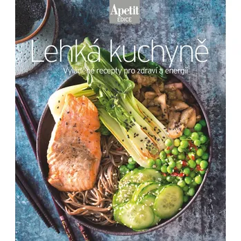 Lehká kuchyně: Vyladěné recepty pro…