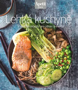 Lehká kuchyně: Vyladěné recepty pro zdraví a energii (2018)