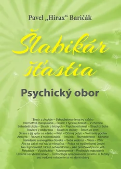 Osobní rozvoj Šlabikár šťastia: Psychický obor - Pavel Hirax Baričák [SK] (2019, brožovaná)