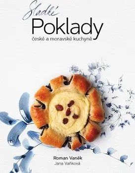 Sladké poklady české a moravské kuchyně - Roman Vaněk (2019, pevná)