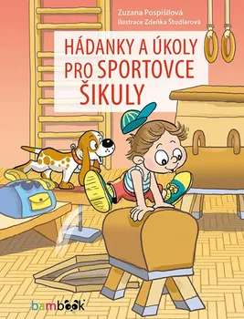 Bystrá hlava Hádanky a úkoly pro sportovce šikuly - Zuzana Pospíšilová (2018, pevná)