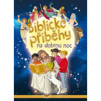 Bystrá hlava Biblické příběhy na dobrou noc - Ottovo Nakladatelství (2018, pevná)