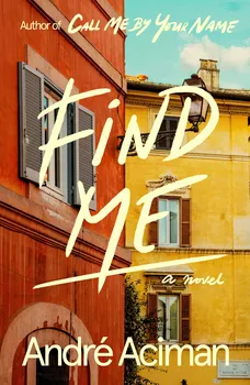 Cizojazyčná kniha Find Me – Andre Aciman [EN] (2019, pevná)