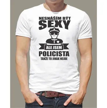 Pánské tričko Policejné tričko - Nesnáším být sexy, Barva látky tyrkysová modrá, Střih Pánsky/UNISEX, Velikost XXXL (Pouze UNISEX / pánský střih)