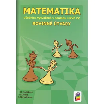 Matematika Matematika: Rovinné útvary učebnice - Michaela Jedličková, Peter Krupka, Jana Nechvátalová (2015)