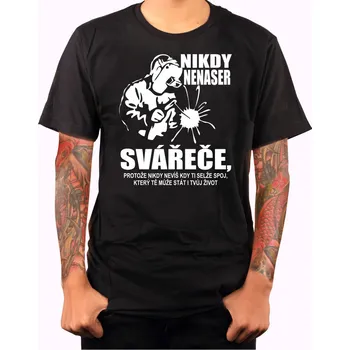 Pánské oblečení Tričko - Nikdy nenaser Svářeče, Barva látky tyrkysová modrá, Střih Pánsky/UNISEX, Velikost S
