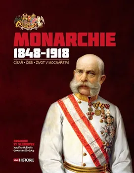Monarchie 1848-1918 - Andrea Poláčková, Lucie Jahodářová (2019)