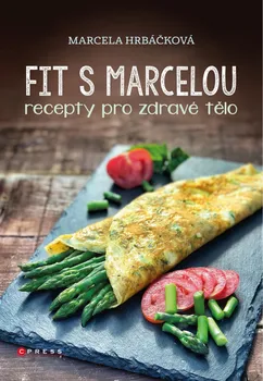 Fit s Marcelou - Marcela Hrbáčková (2019)