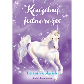 Kouzelný jednorožec: Létání v oblacích - Linda Chapmanová (2019, brožovaná)
