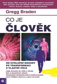 Co je člověk - Gregg Braden (2018)