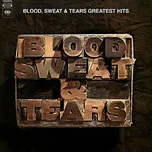 Greatest Hits - Blood, Sweat & Tears…