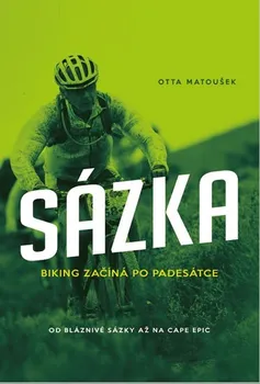 Sázka: Biking začíná po padesátce - Otta Matoušek (2019, brožovaná)