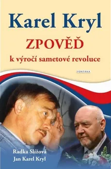 Literární biografie Karel Kryl: Zpověď - Radka Slížová, Karel Kryl (2019)