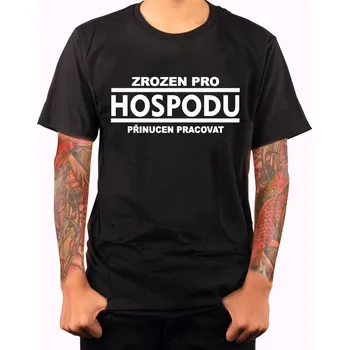 Pánská móda Tričko - Zrozen pro HOSPODU, přinucen pracovat, Barva látky tyrkysová modrá, Střih Pánsky/UNISEX, Velikost --VYBERTE VELIKOST--