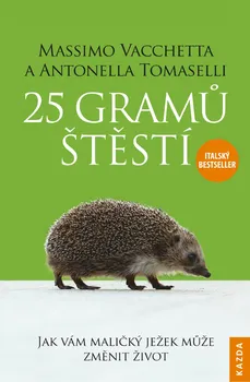 Literární biografie 25 gramů štěstí: Jak vám maličký ježek může změnit život - Antonella Tomaselli (2019)