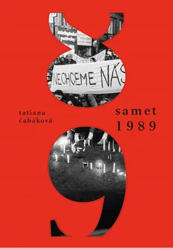 kniha Samet 1989: Vzpomínky na revoluční rok - Tatiana Čabáková (2019, pevná)