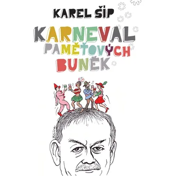 Kniha Karneval paměťových buněk - Karel Šíp, Jiří Slíva (E-Kniha)