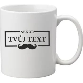 Sada nádobí Hrnek - Seňor + Tvůj text