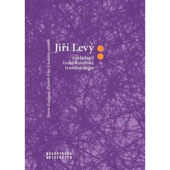 Slovník Jiří Levý zakladatel československé translatologie - 978-80-210-9348-5