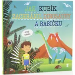 Jak Kubík zachránil dinosaury a babičku…