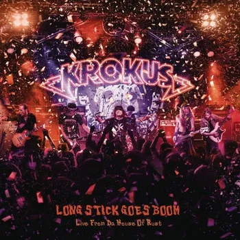 Zahraniční hudba Long Stick Goes Boom: Live from the House of Rust - Krokus [CD]