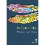 Příběh vážky - Monique Gray Smith…