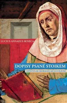 Duchovní literatura Dopisy psané stoikem - Lucius Annaeus Seneca (2018)