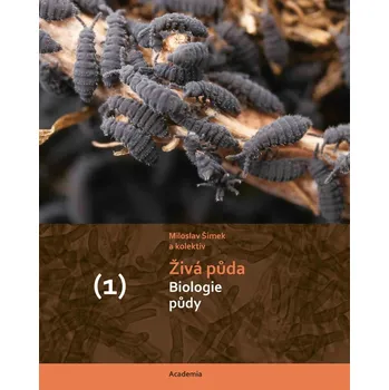 Živá půda: Biologie půdy - Miloslav Šimek a kol. (2019, vázaná)