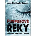Purpurové řeky - Jean-Christophe Grangé…