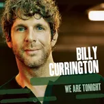 We Are Tonight - Billy Currington [CD]