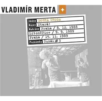 Stará! - Vladimír Merta & Dobrá úroda…
