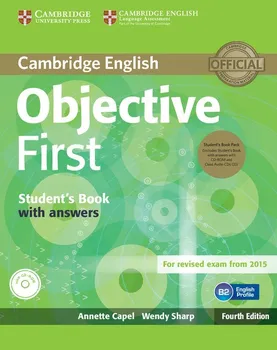 Anglický jazyk Objective First Student's Book Pack: Student's Book with Answers with CD-ROM and Class Audio CDs - Annette Capel, Wendy Sharp (2015, měkká vazba) +[CD]