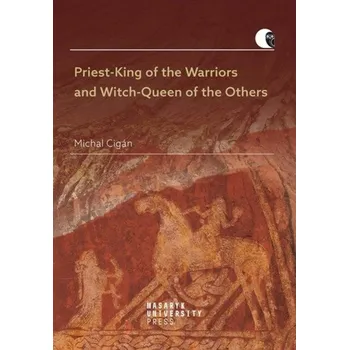 Priest-King of the Warriors and Witch-Queen of the Others - Michal Cigánek