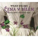 Žena v bílém - Wilkie Collins (čte…