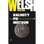 Kalhoty po mrtvém - Irvine Welsh (2019,…