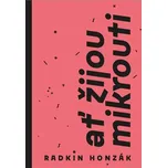 Ať žijou mikrouti - Radkin Honzák (2018, pevná)