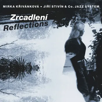 Česká hudba Zrcadlení - Mirka Křivánková & Jiří Stivín [CD]