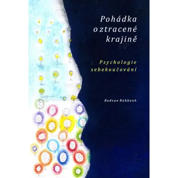Osobní rozvoj Pohádka o ztracené krajině - Radvan Bahbouh (2018, pevná)